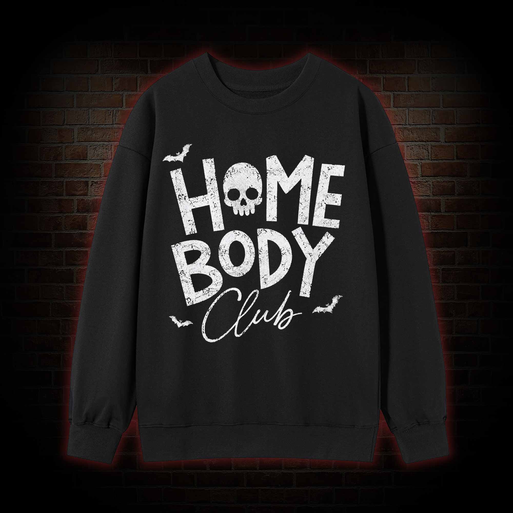 Goth Home Body Club Sweatshirt