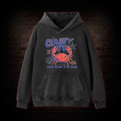 If Crabby Return to Beach Washed Hoodie