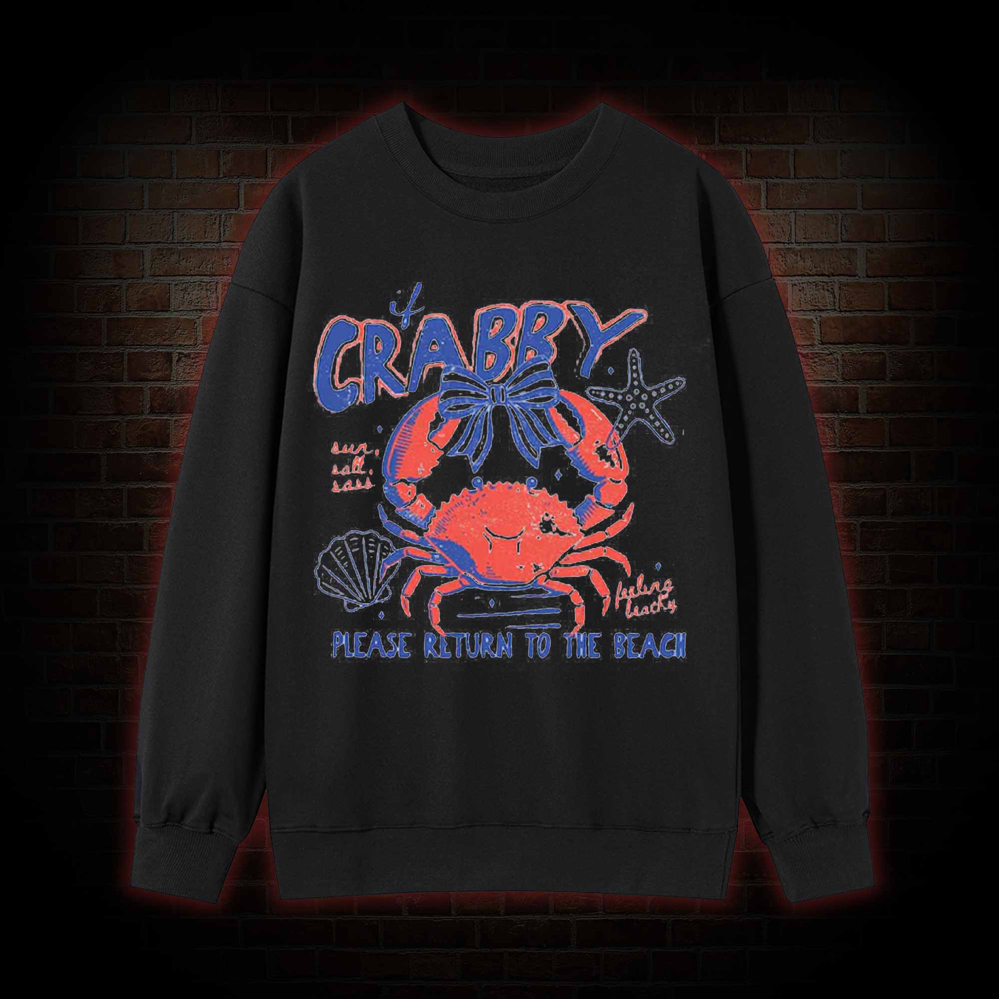 If Crabby Return to Beach Sweatshirt