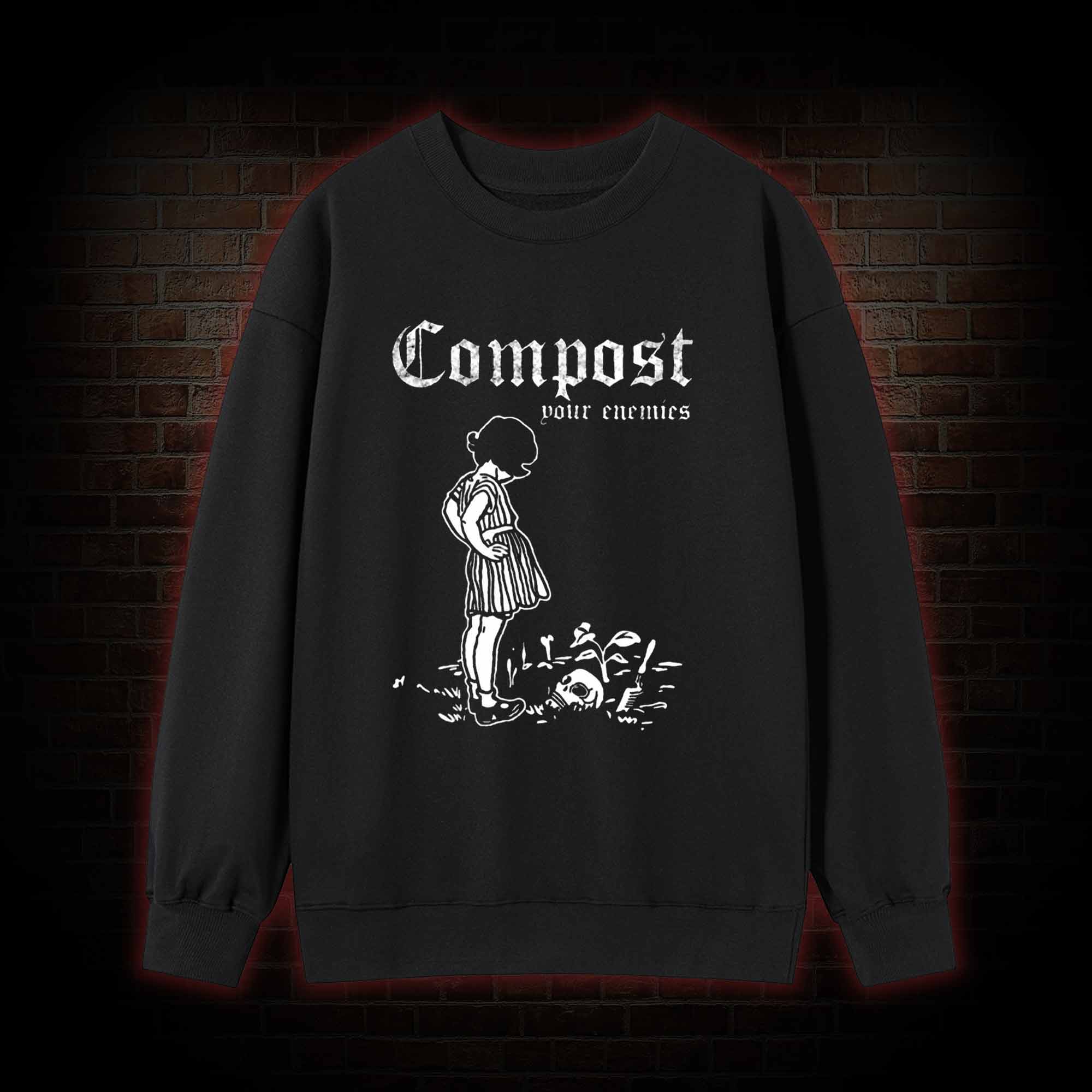 Compost Your Enemies Sweatshirt