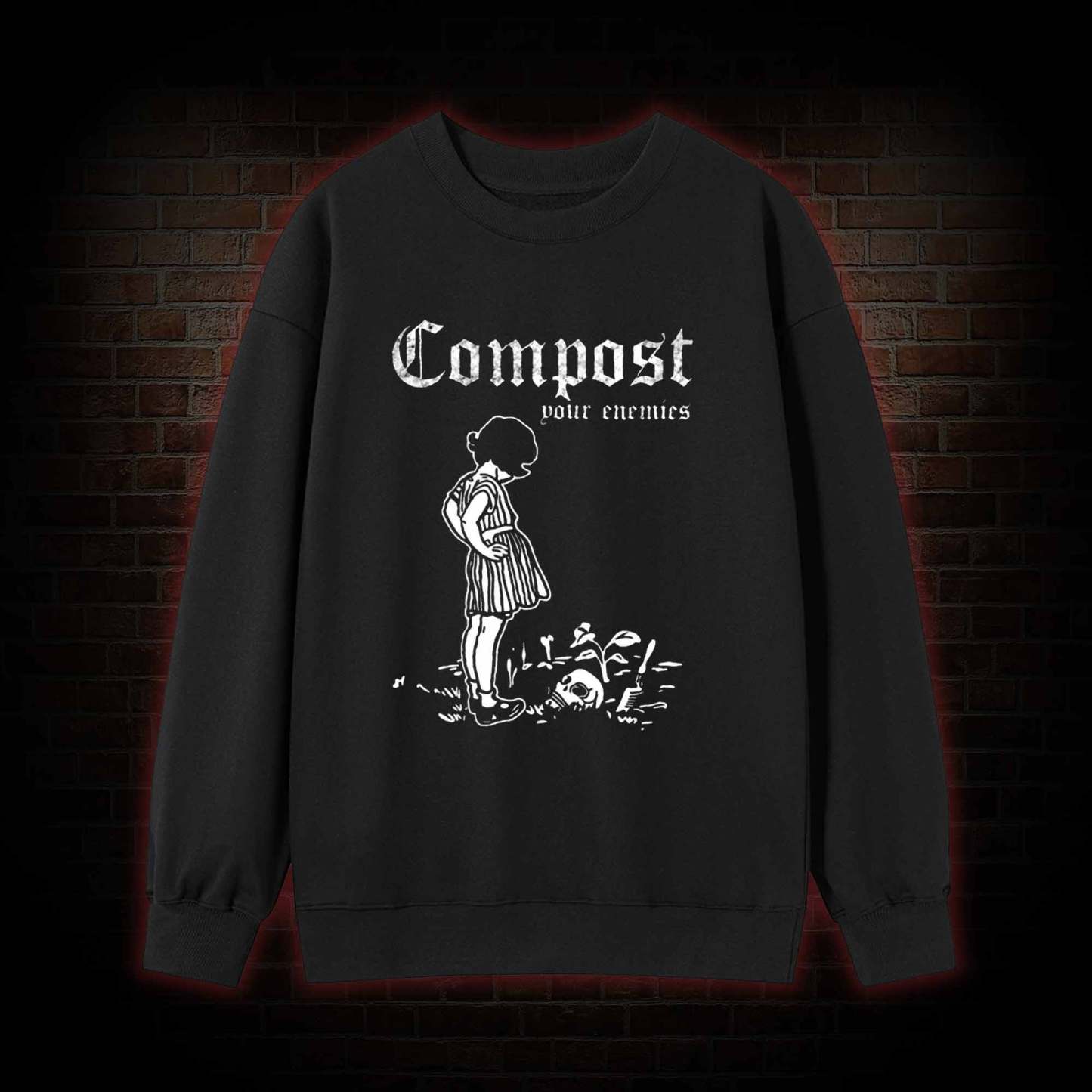 Compost Your Enemies Sweatshirt