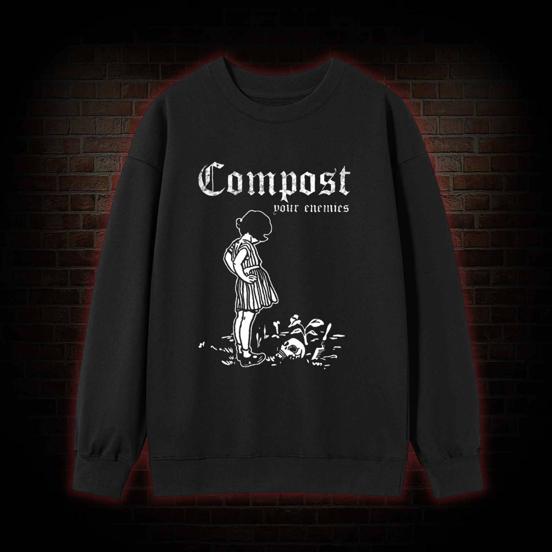 Compost Your Enemies Sweatshirt