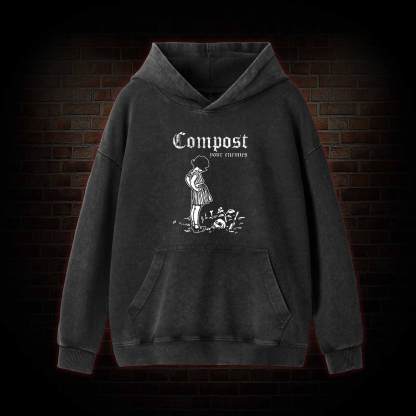 Compost Your Enemies Washed Hoodie
