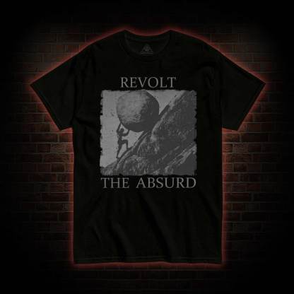 Revolt The Absurd T-shirt