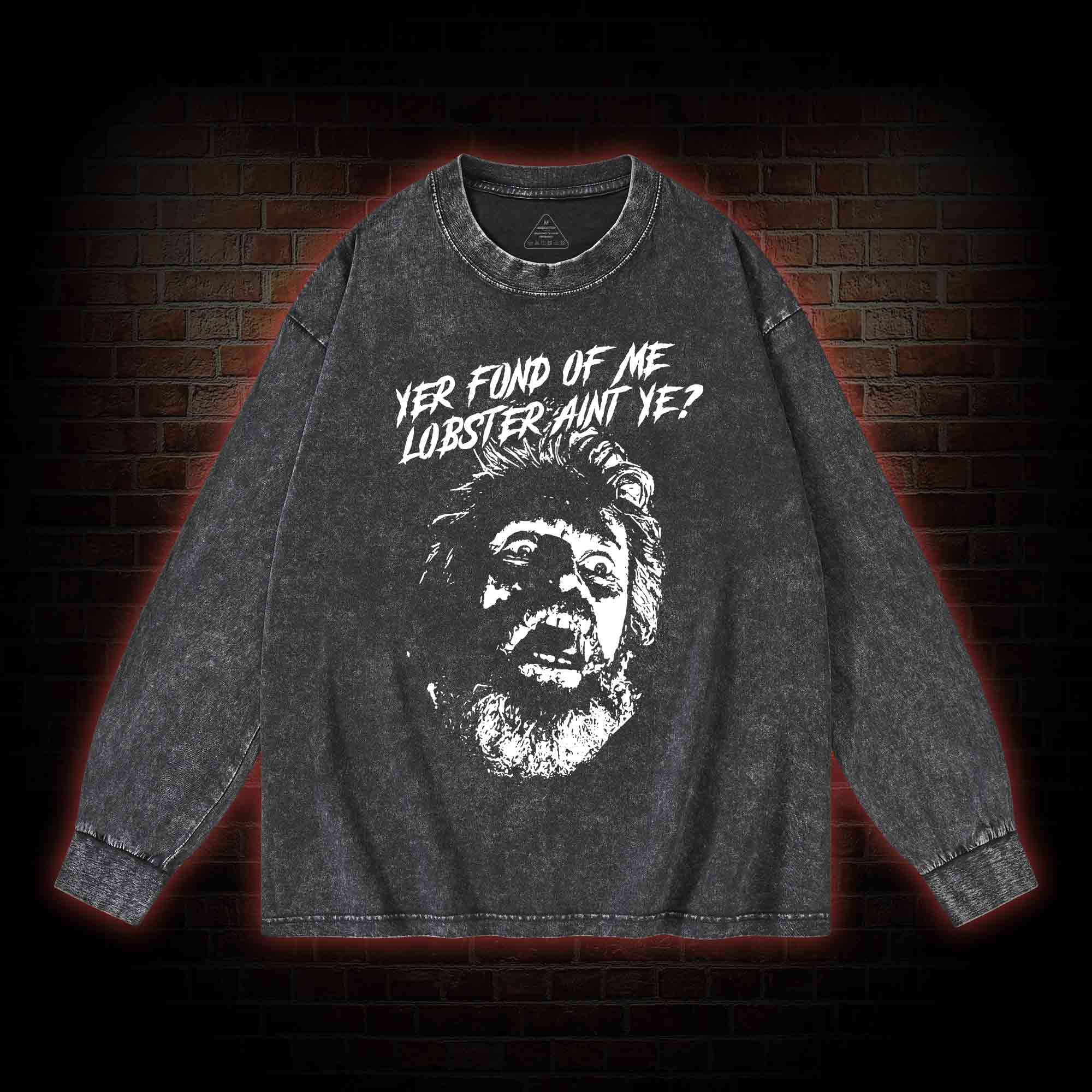 Yer Fond Of Me Lobster Ain’t Ye Washed Long-Sleeve T-shirt