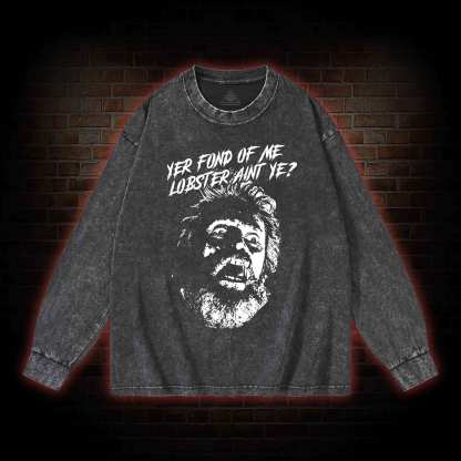 Yer Fond Of Me Lobster Ain’t Ye Washed Long-Sleeve T-shirt