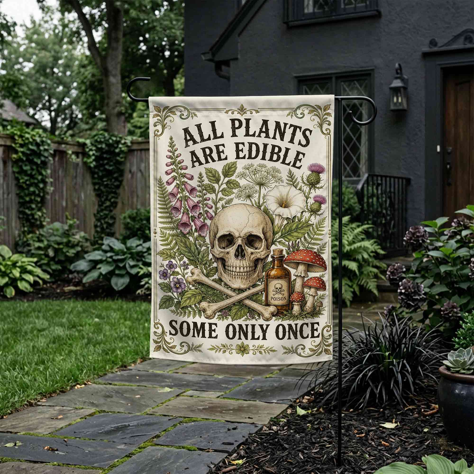 All Plants are Edible Some Only Once Garden Flag