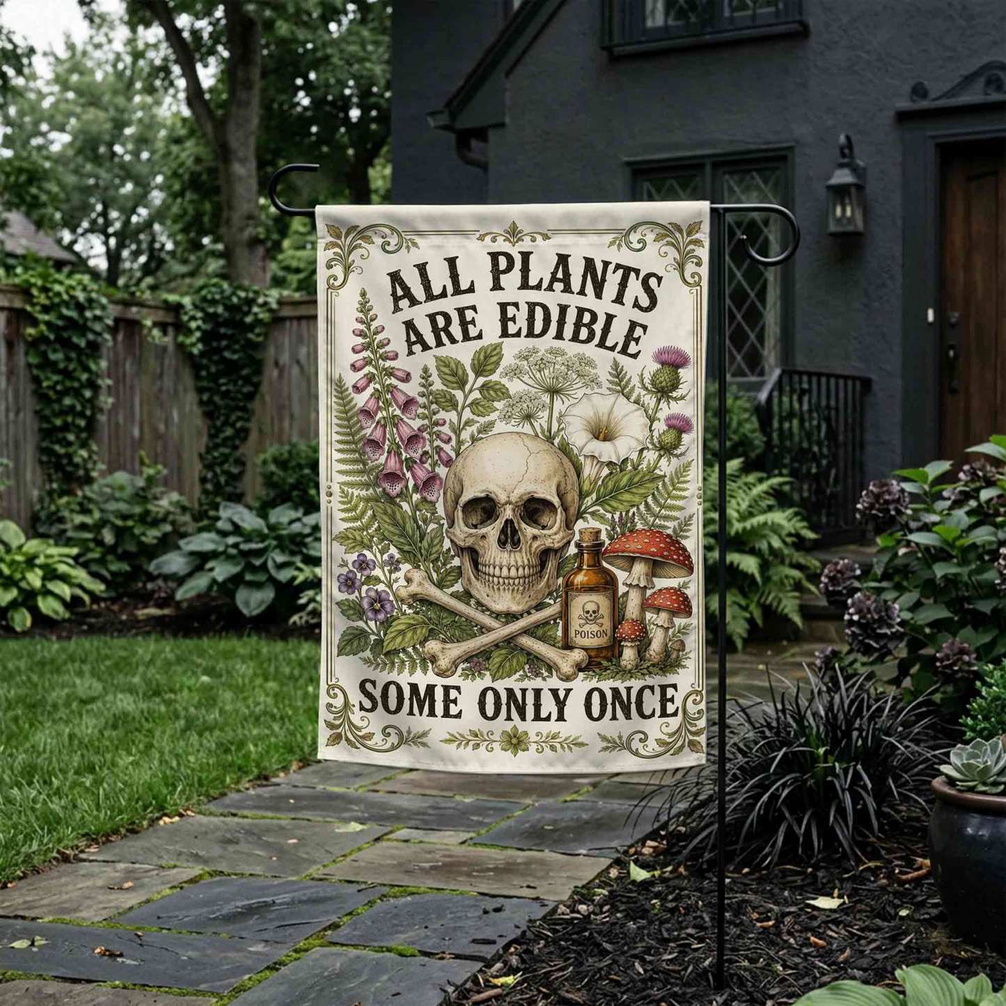 All Plants are Edible Some Only Once Garden Flag