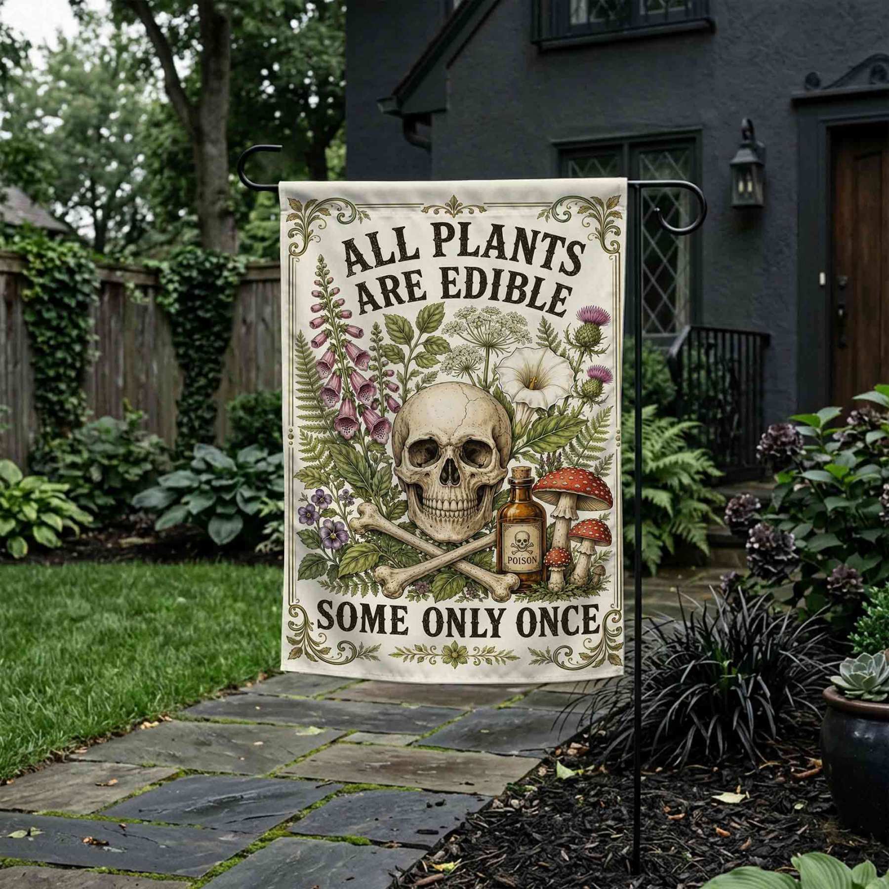 All Plants are Edible Some Only Once Garden Flag