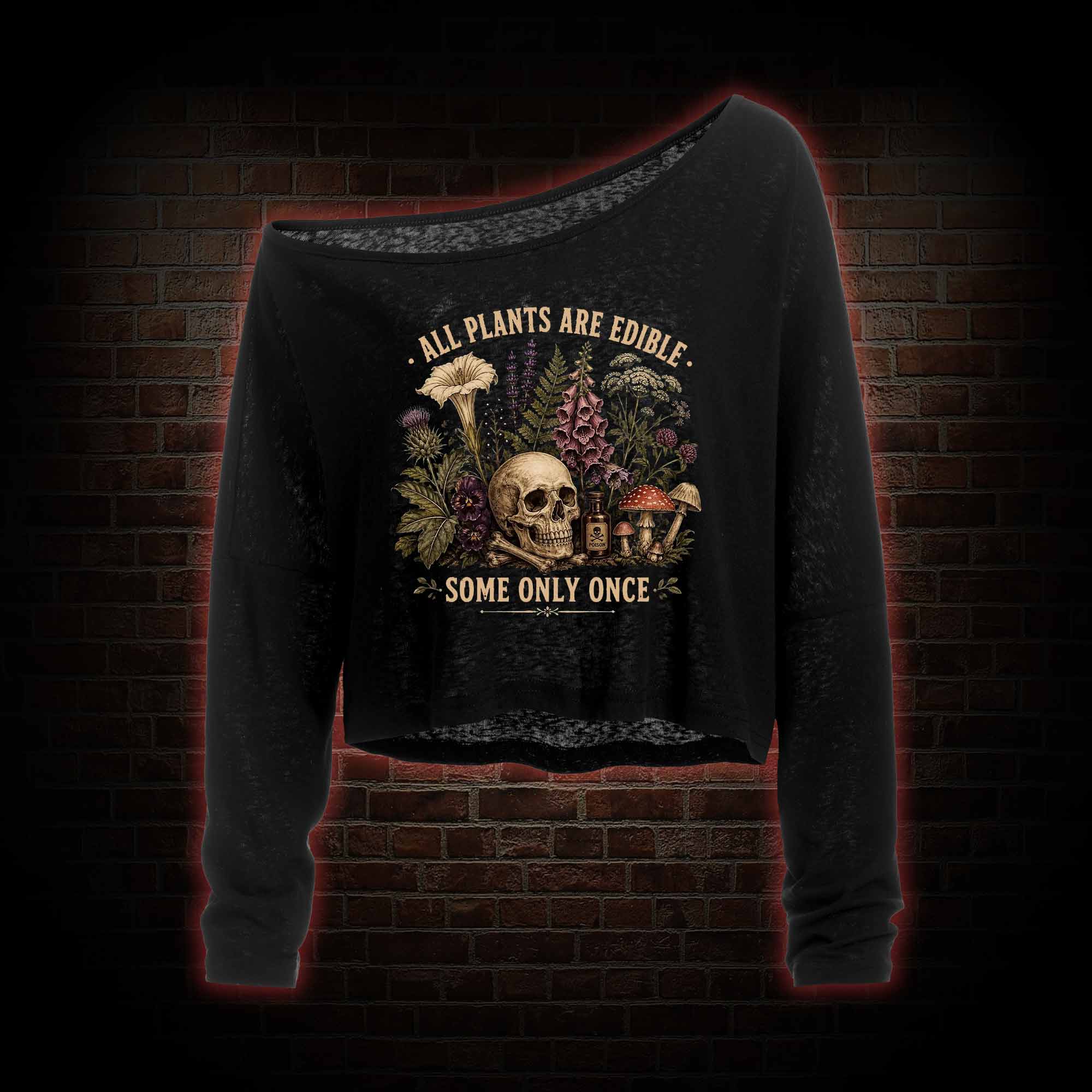 All Plants are Edible Some Only Once Off Shoulder Long Sleeve Top