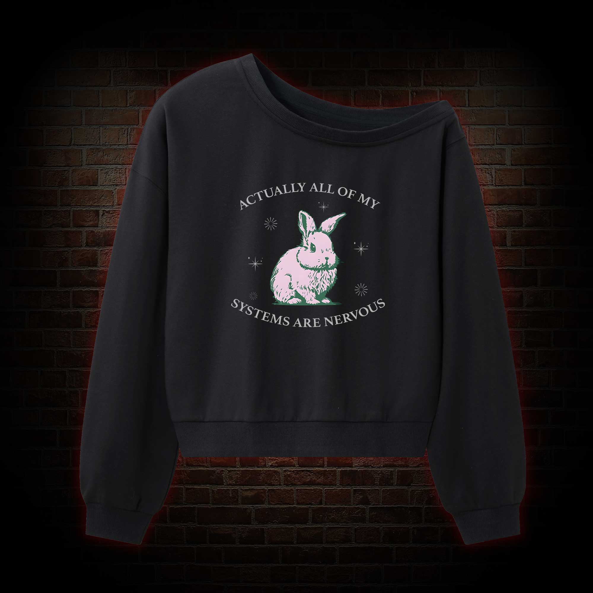 Actually All Of My Systems Are Nervous Off Shoulder Sweatshirt