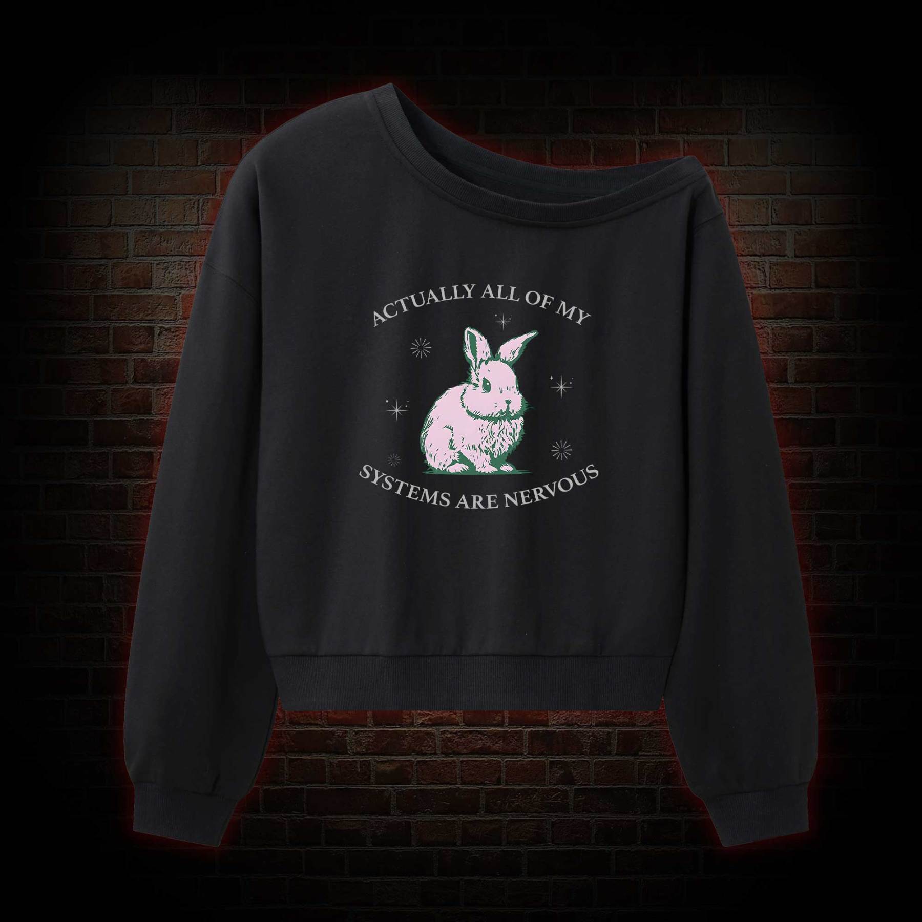 Actually All Of My Systems Are Nervous Off Shoulder Sweatshirt