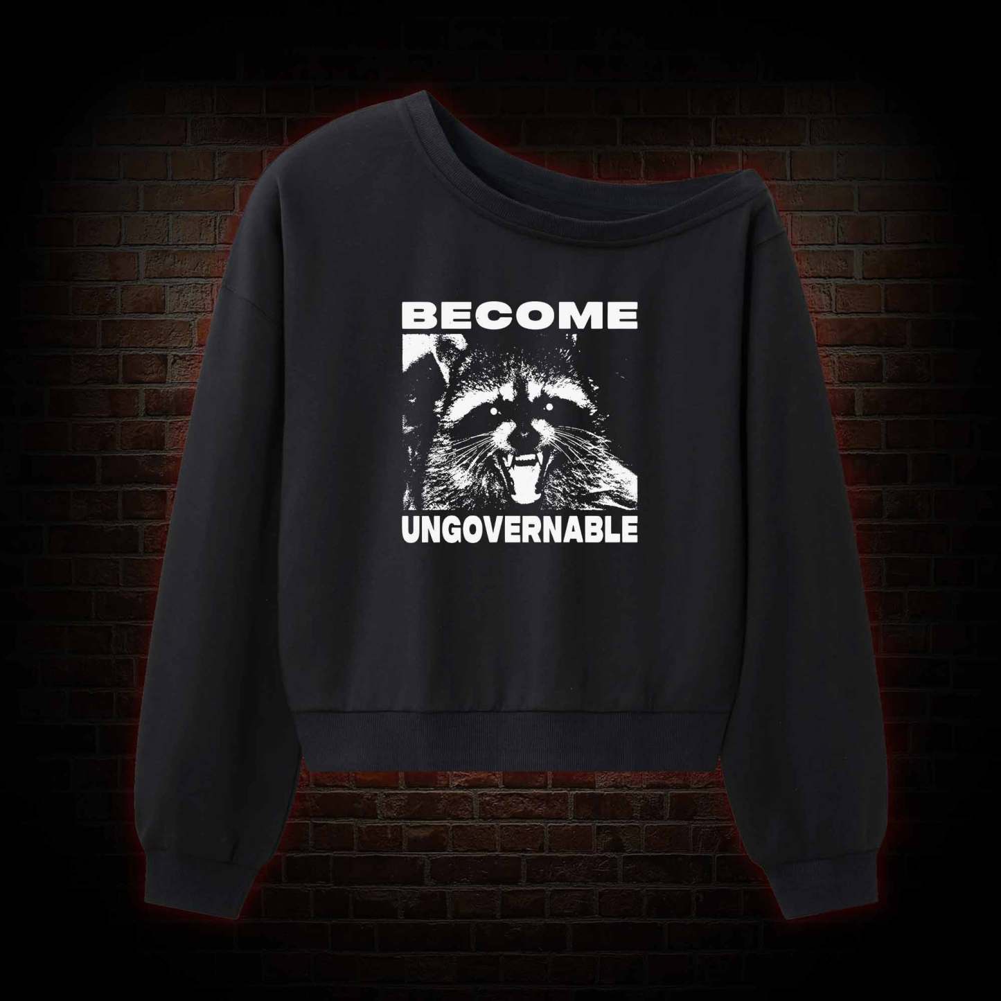 Become Ungovernable Off Shoulder Sweatshirt