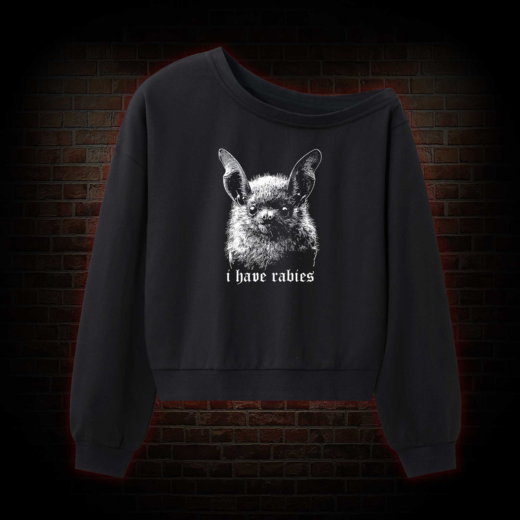 I Have Rabies Bat Off Shoulder Sweatshirt