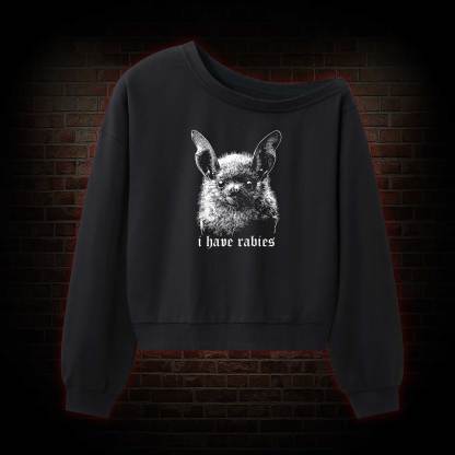 I Have Rabies Bat Off Shoulder Sweatshirt