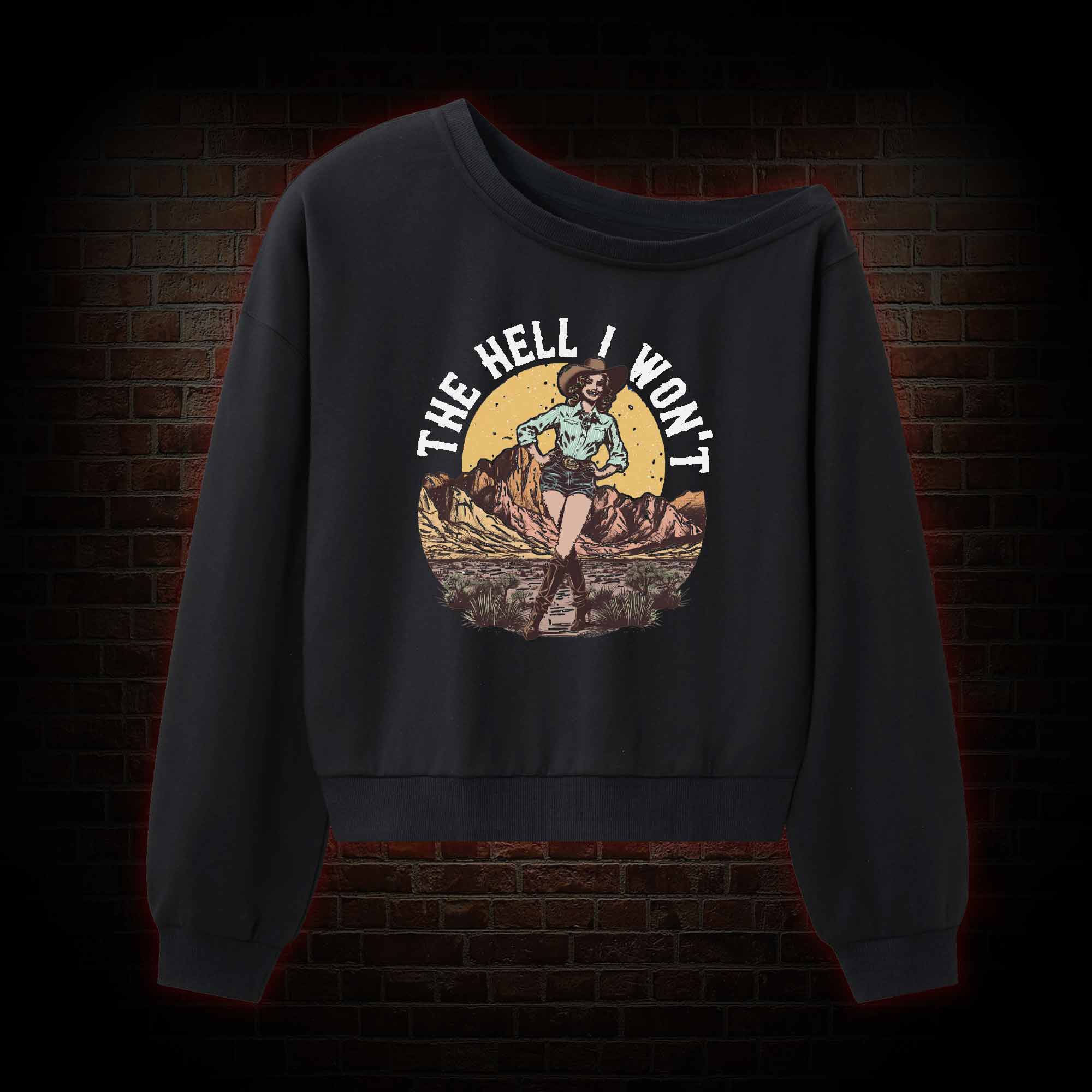 The Hell I Won't Off Shoulder Sweatshirt