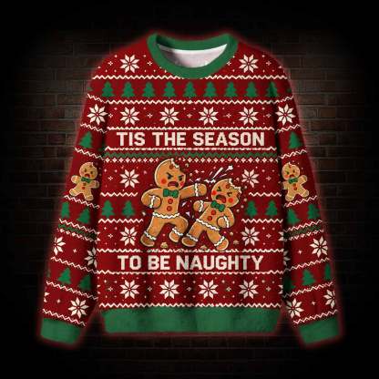 Tis the Season to Be Naughty Ugly Sweatshirts