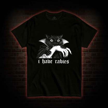 I Have Rabies Vampire Cat T-shirt