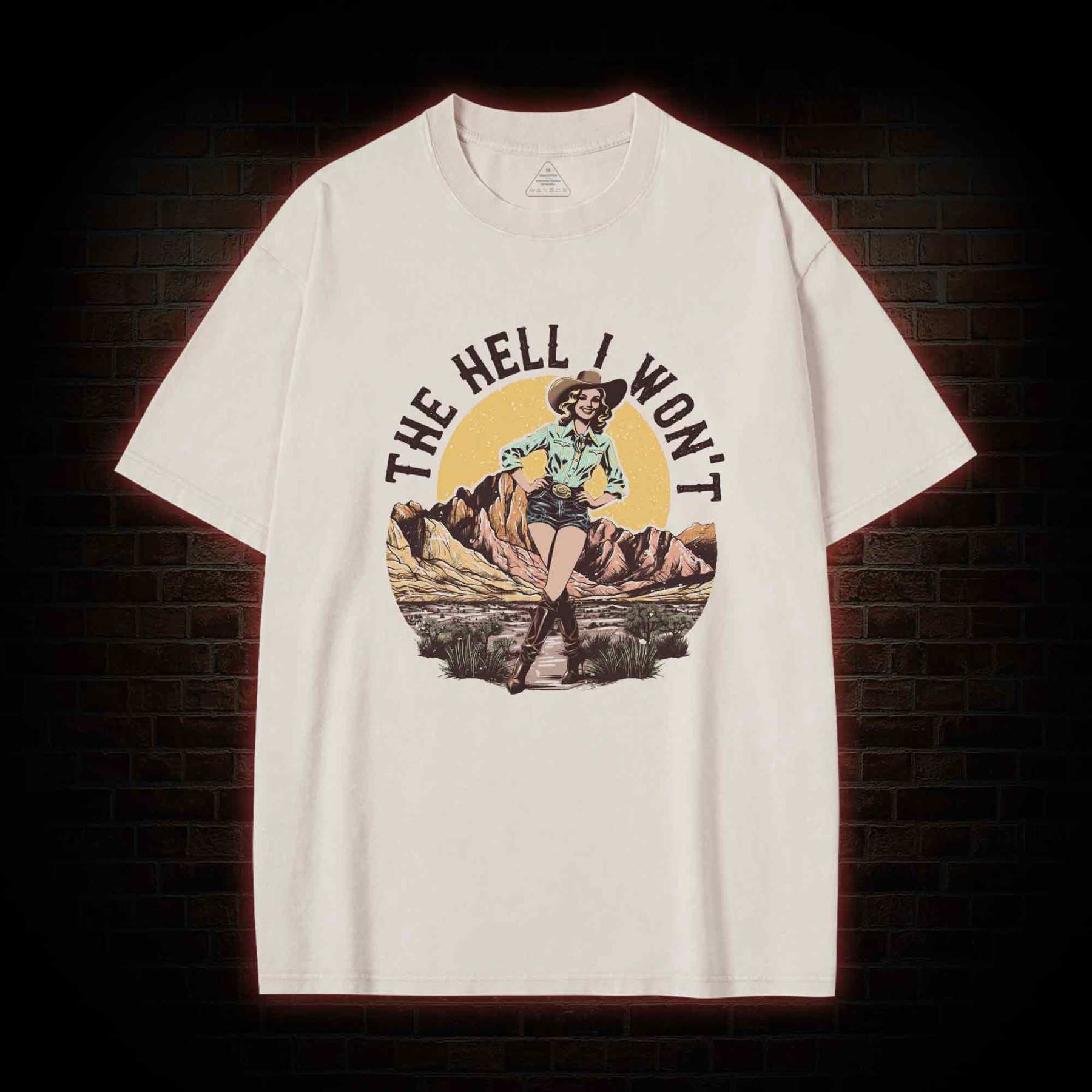 The Hell I Won't Washed T-shirt