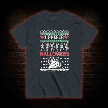 I Prefer Halloween T-shirt