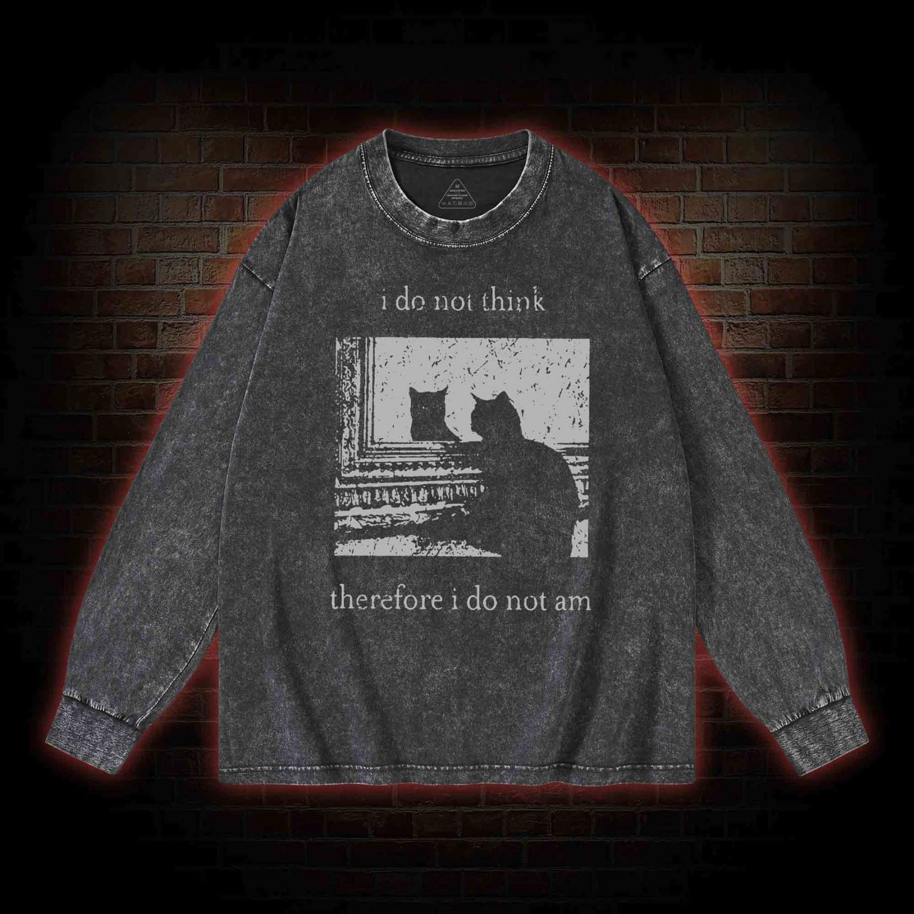 I Do Not Think Therefore I Do Not Am Washed Long-Sleeve T-shirt