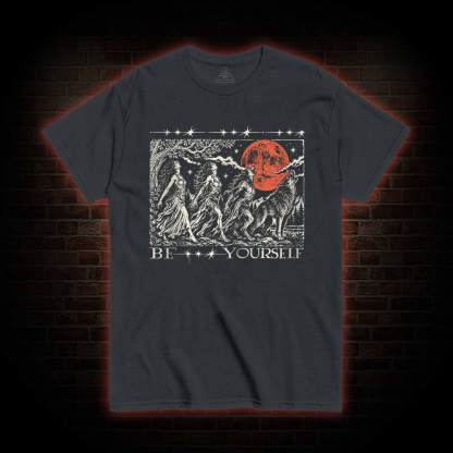 Be Yourself T-shirt