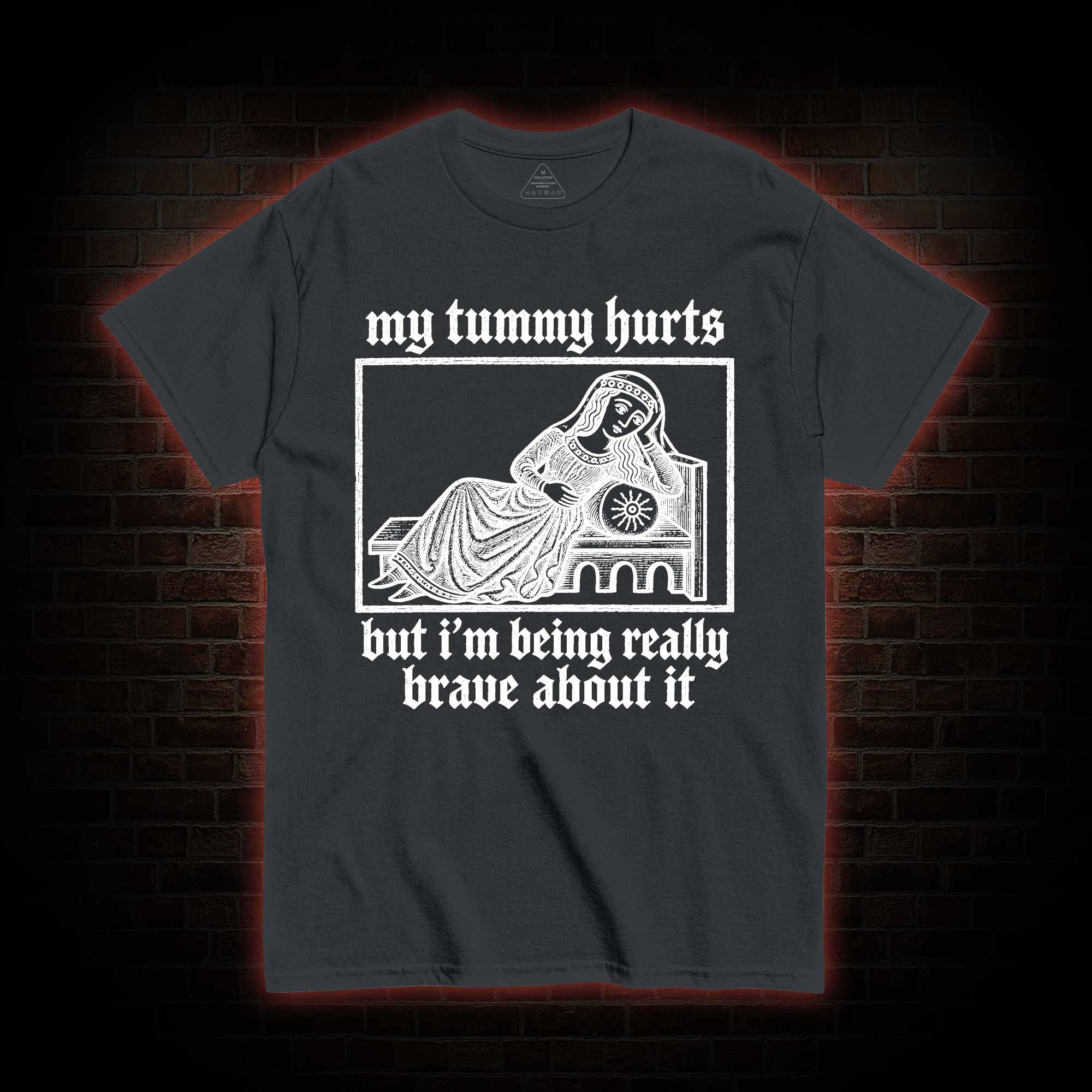 My Tummy Hurts T-shirt