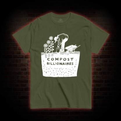 Compost Billionaires T-shirt
