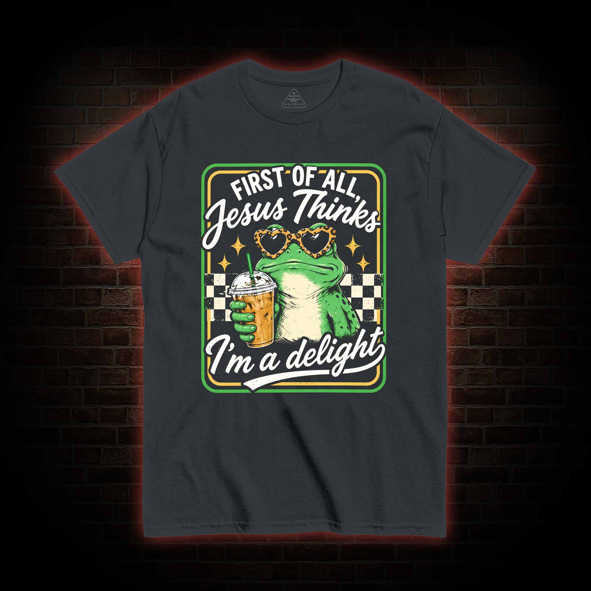 Jesus Thinks I'm a Delight T-shirt