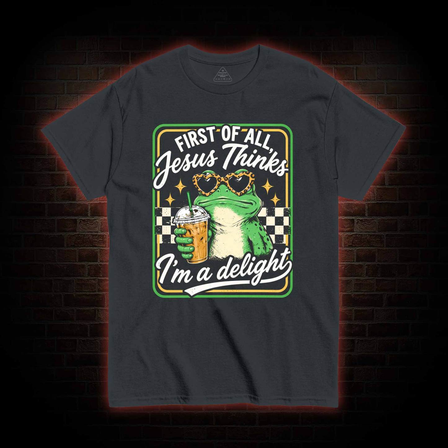Jesus Thinks I'm a Delight T-shirt