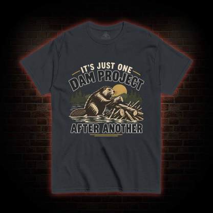 One Dam Project After Another T-shirt