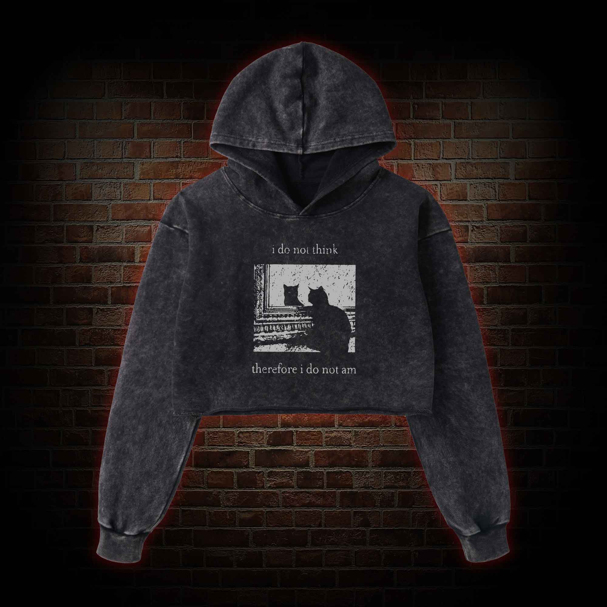 I Do Not Think Therefore I Do Not Am Washed Cropped Hoodie