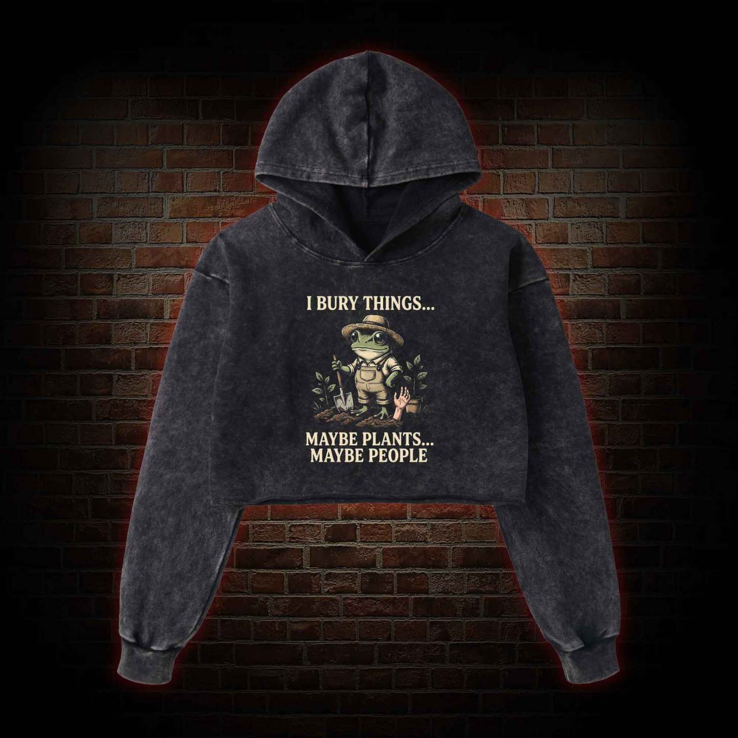 I Bury Things Maybe Plants Maybe People Washed Cropped Hoodie