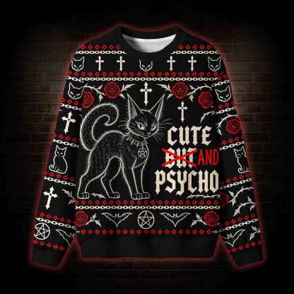 Cute And Psycho Ugly Sweatshirts
