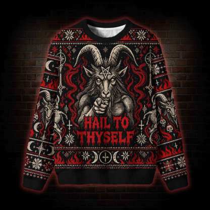 Hail to Thyself Ugly Sweatshirts