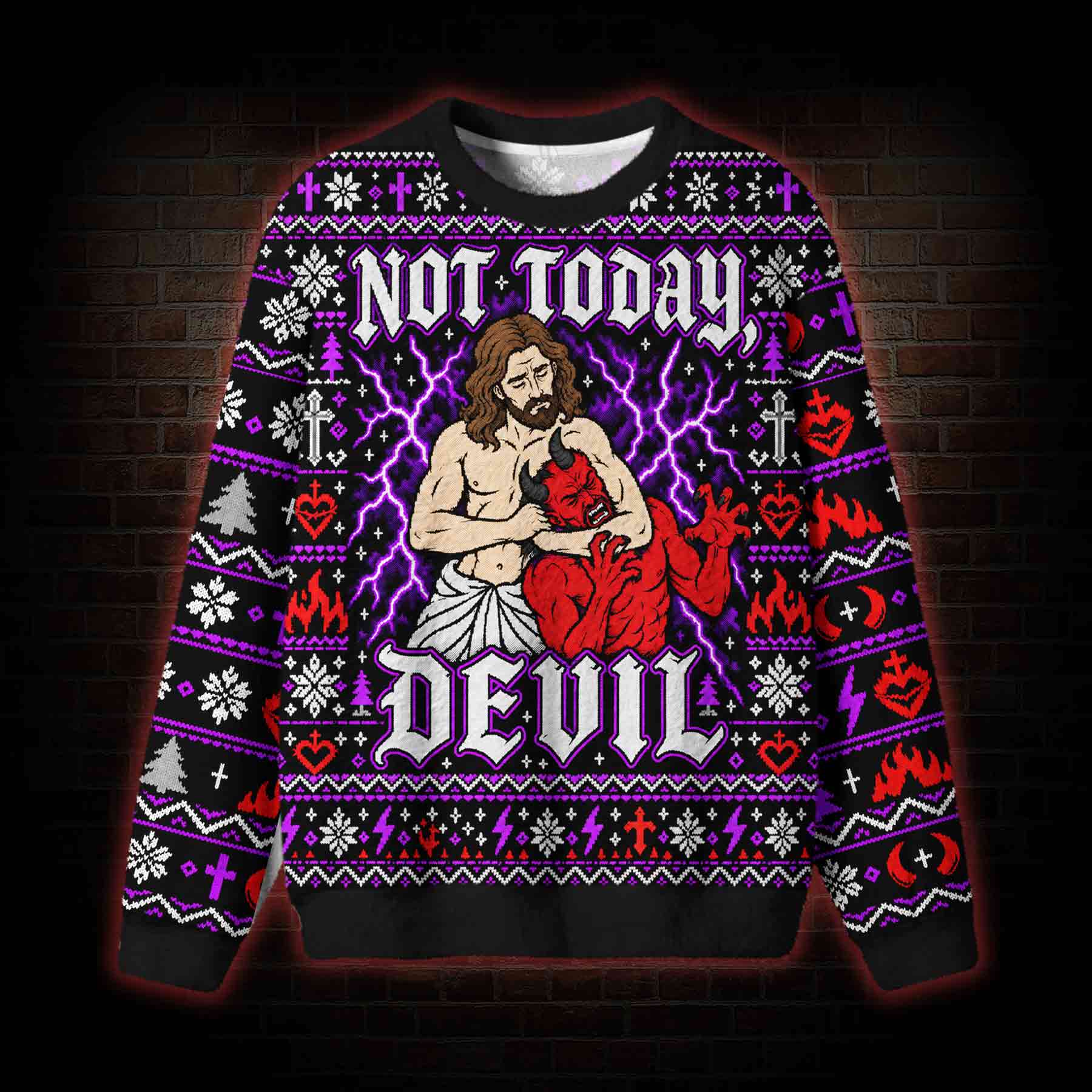 Not Today Devil Ugly Sweatshirts