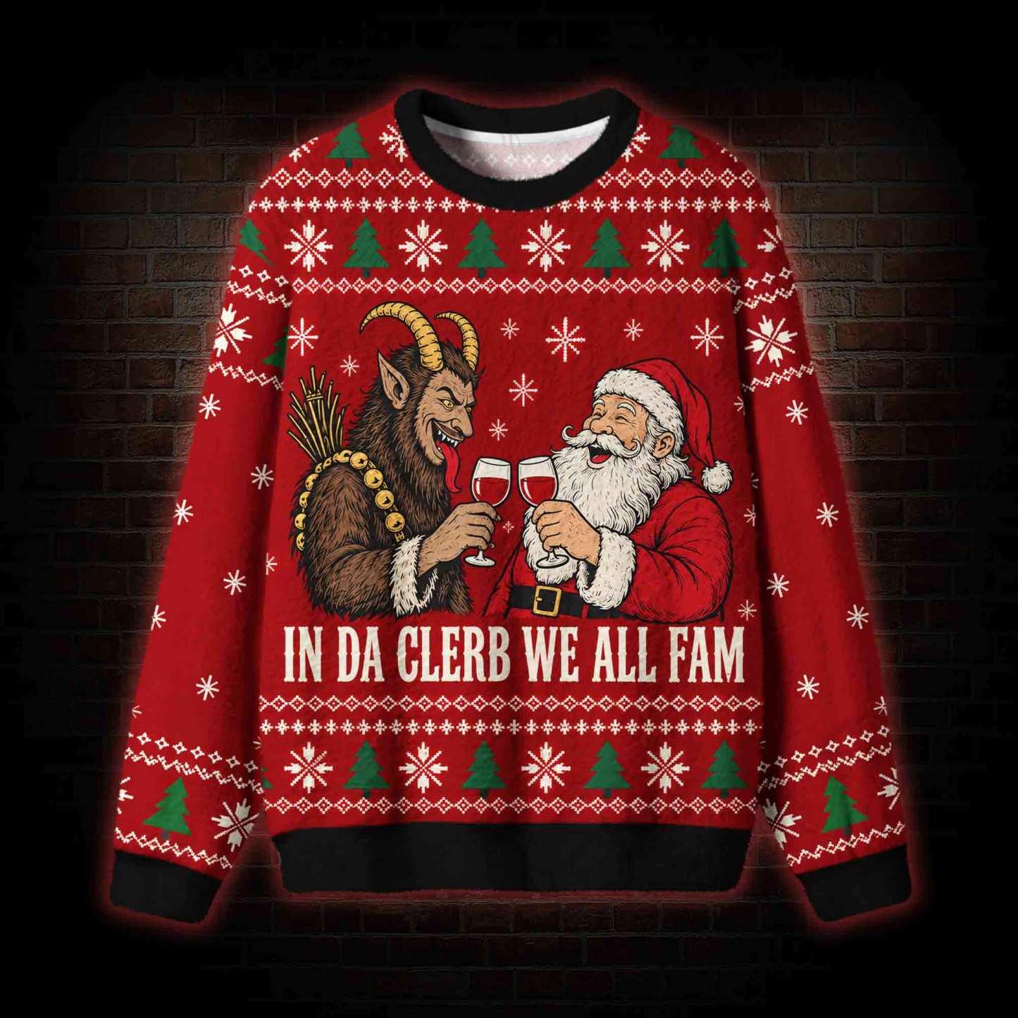 In Da Clerb We All Fam Ugly Sweatshirts
