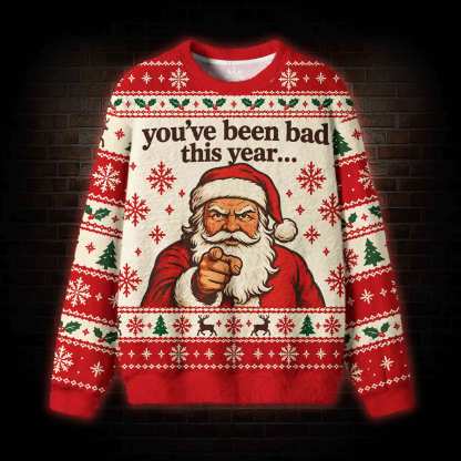 You've Been Bad this Year Ugly Sweatshirts