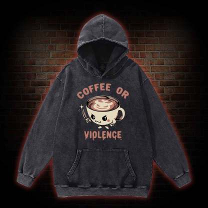 Coffee Or Violence Washed Hoodie
