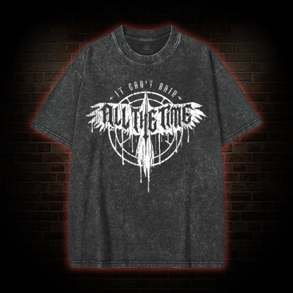 It Can't Rain All The Time Washed T-shirt