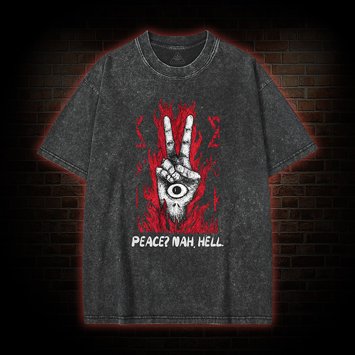 Peace Nah, hell WashT-Shirt