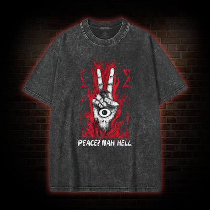 Peace Nah, hell WashT-Shirt