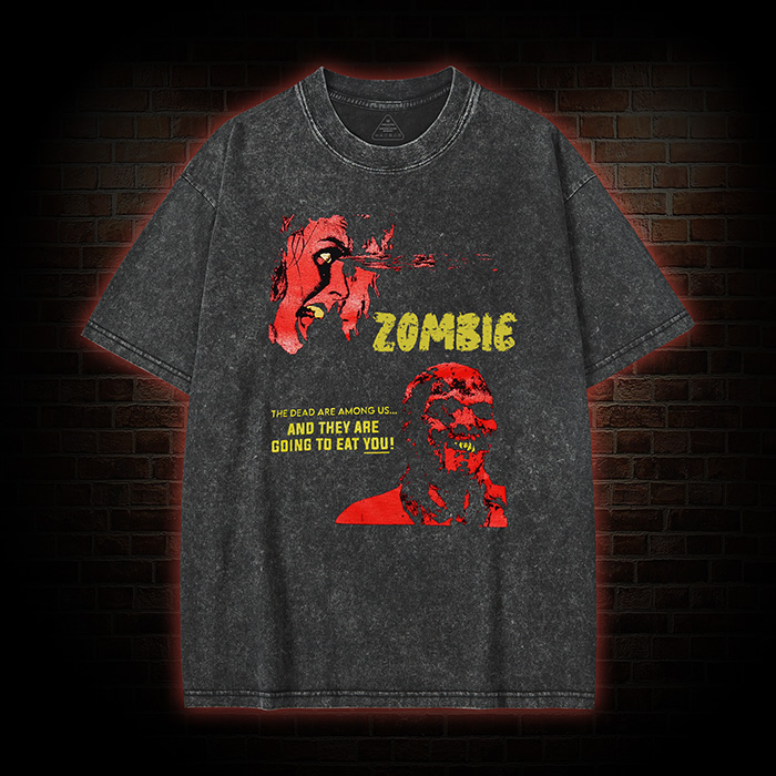 The Dead Among Us... And They Are Going To Eat You! Washed T-shirt