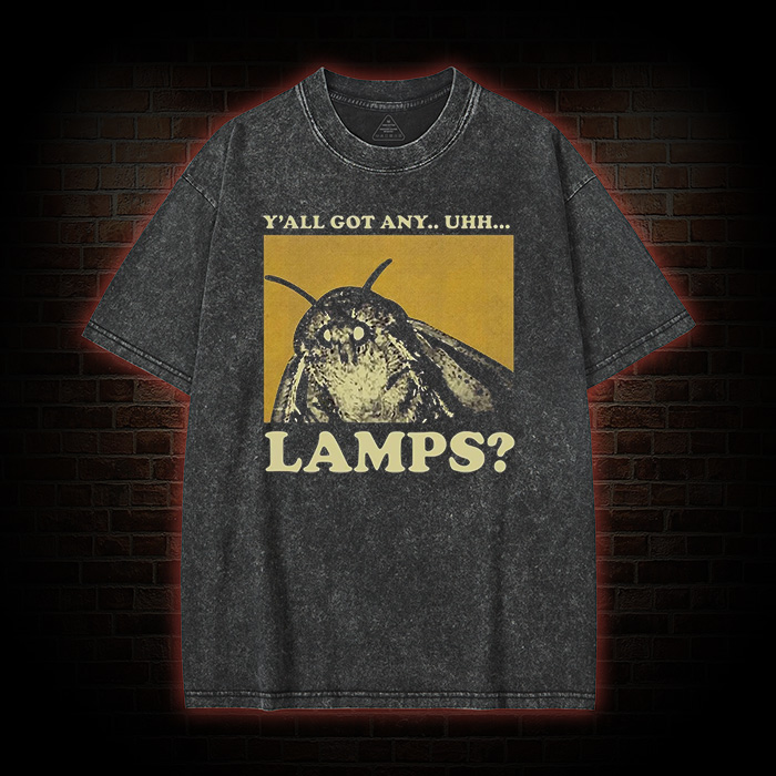Y'all Got Any Uhh... Lamps Washed T-shirt