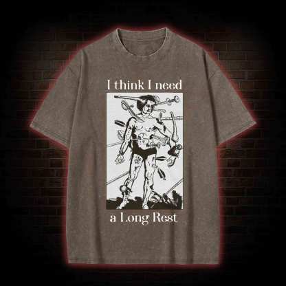 I Think I Need A Long Rest Washed T-shirt