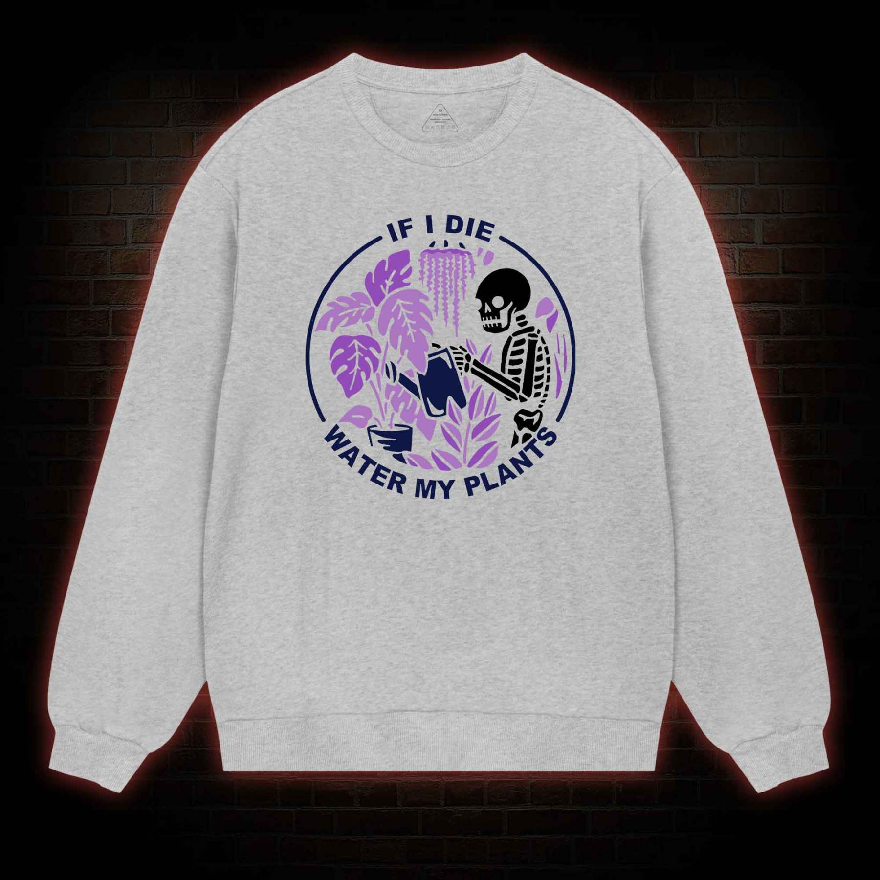 If I Die Water My Plants Sweatshirt