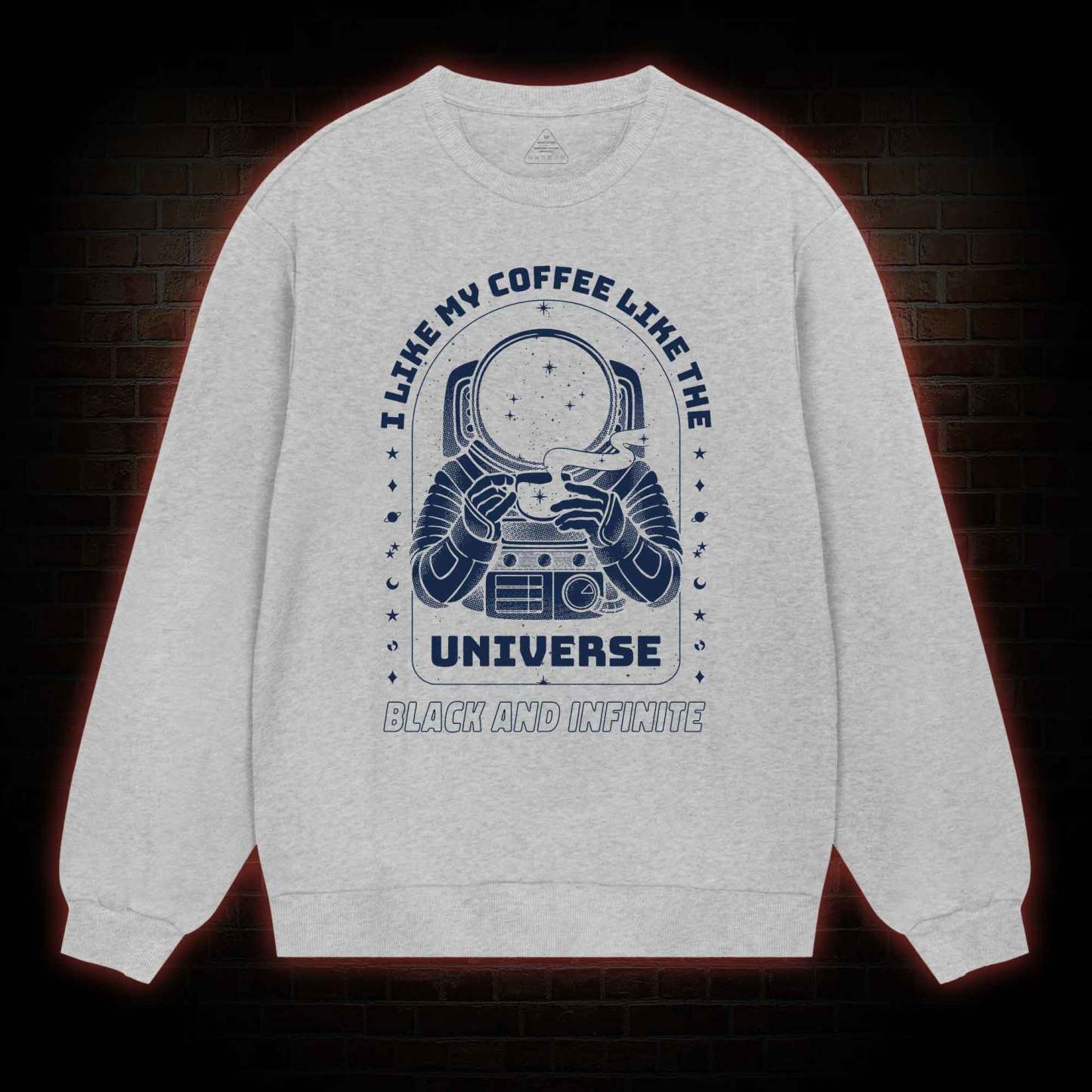 I Like My Coffee Like The Universe Sweatshirt
