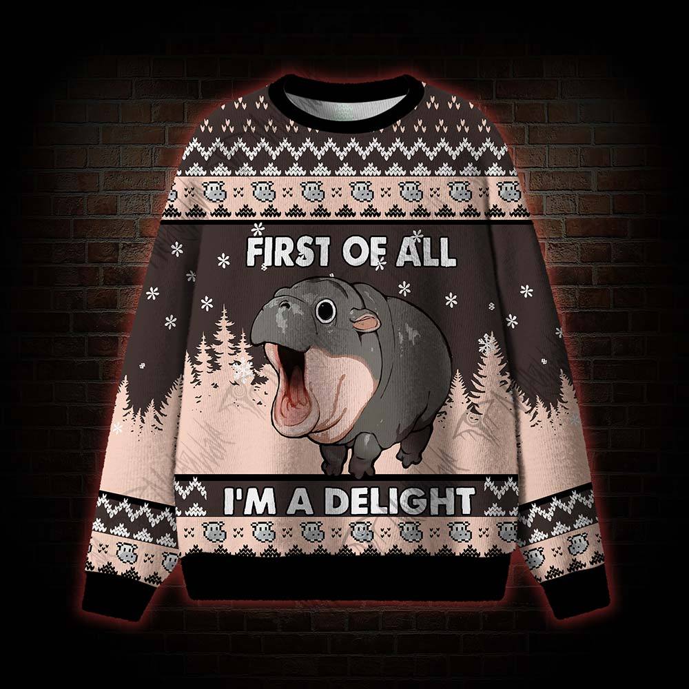 First of All I'm a Delight Ugly Sweatshirts