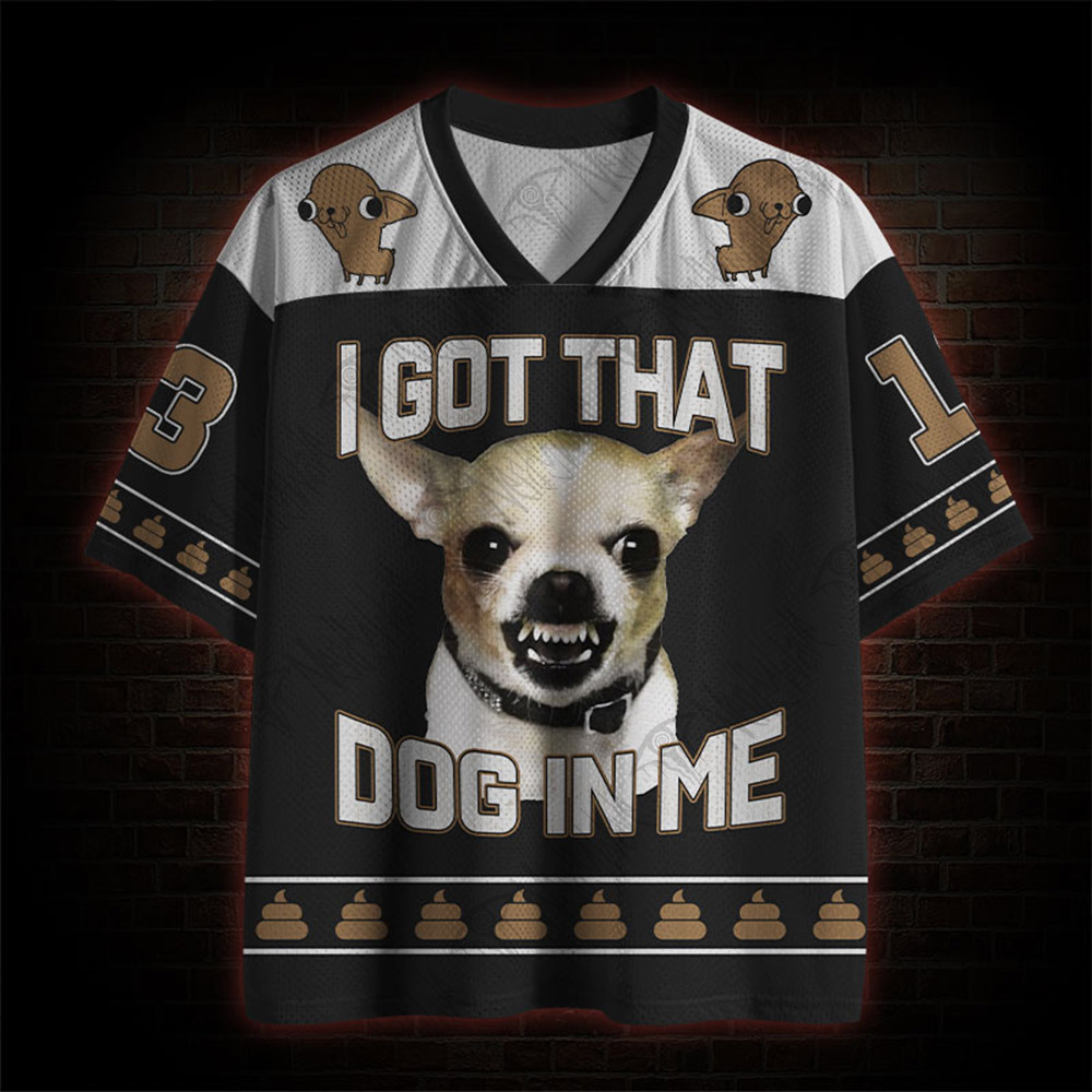 I Got That Dog in Me Mesh Jersey
