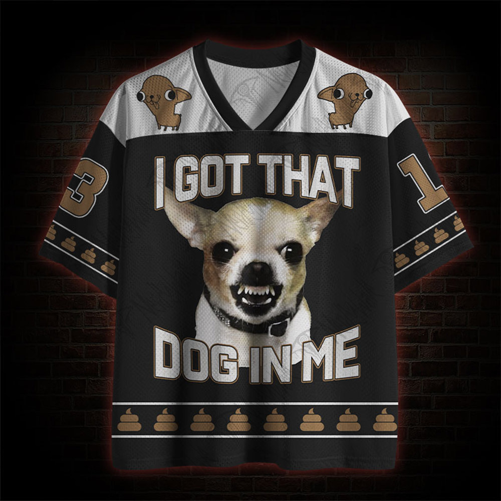 I Got That Dog in Me Mesh Jersey